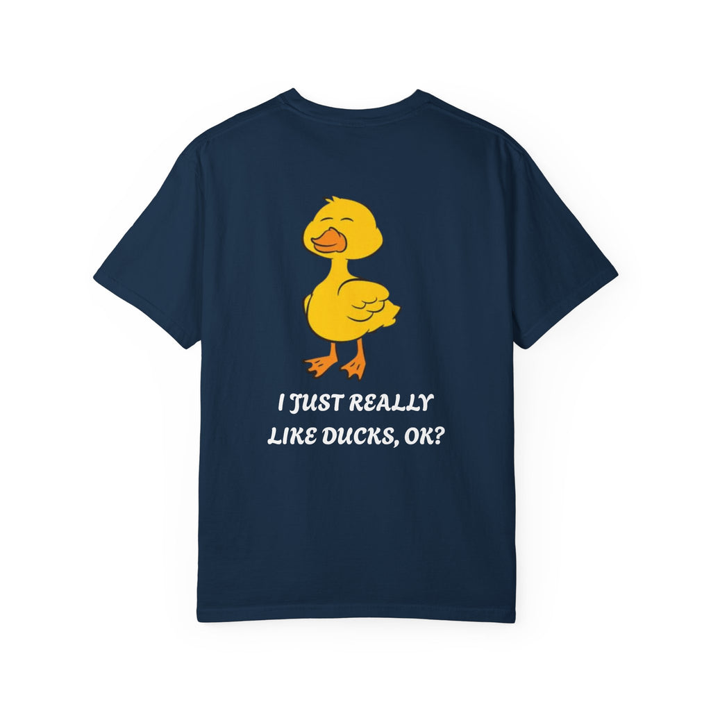 Funny Duck Lover T-Shirt, Unisex Garment-Dyed Tee, Quirky Animal Shirt, Gift for Duck Lovers, Casual Wear, Cute Duck Design