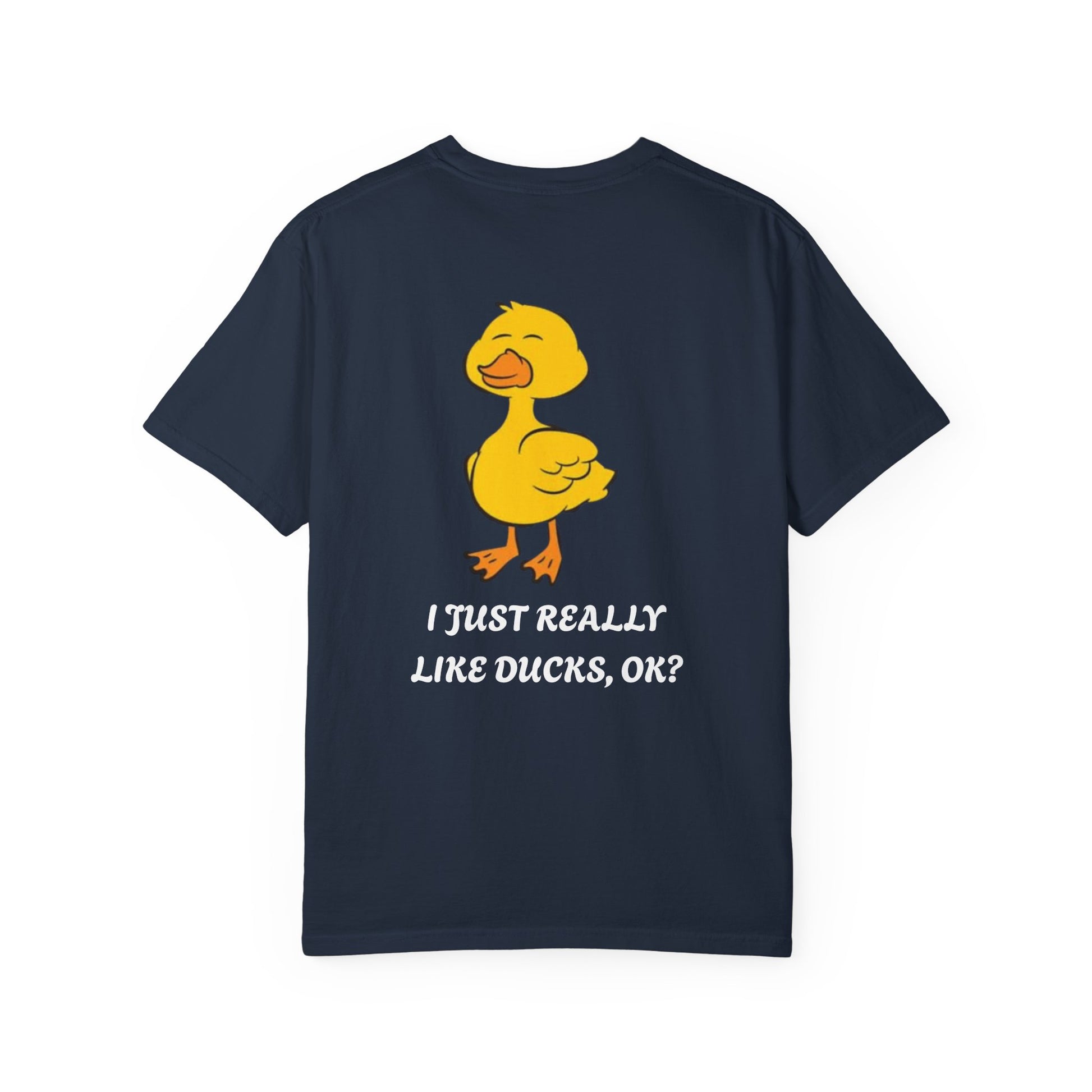 Funny Duck Lover T-Shirt, Unisex Garment-Dyed Tee, Quirky Animal Shirt, Gift for Duck Lovers, Casual Wear, Cute Duck Design